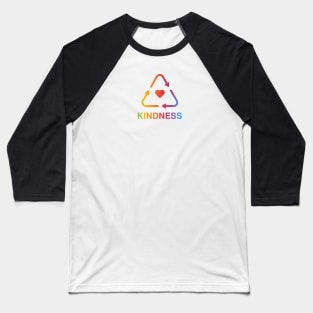 RECYCLE KINDNESS (COLOR) Baseball T-Shirt